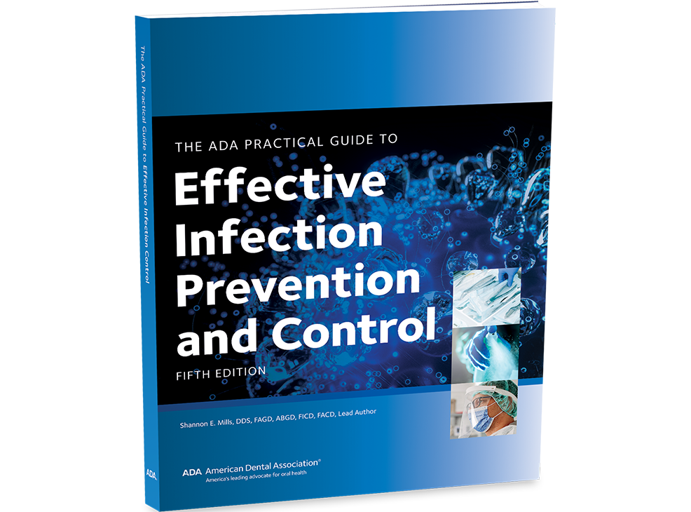 The ADA Practical Guide to Effective Infection Prevention and Control, Fifth Edition Image 0