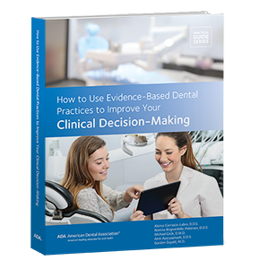 How to Use Evidence-Based Dental Practices to Improve Your Clinical Decision-Making Image 0