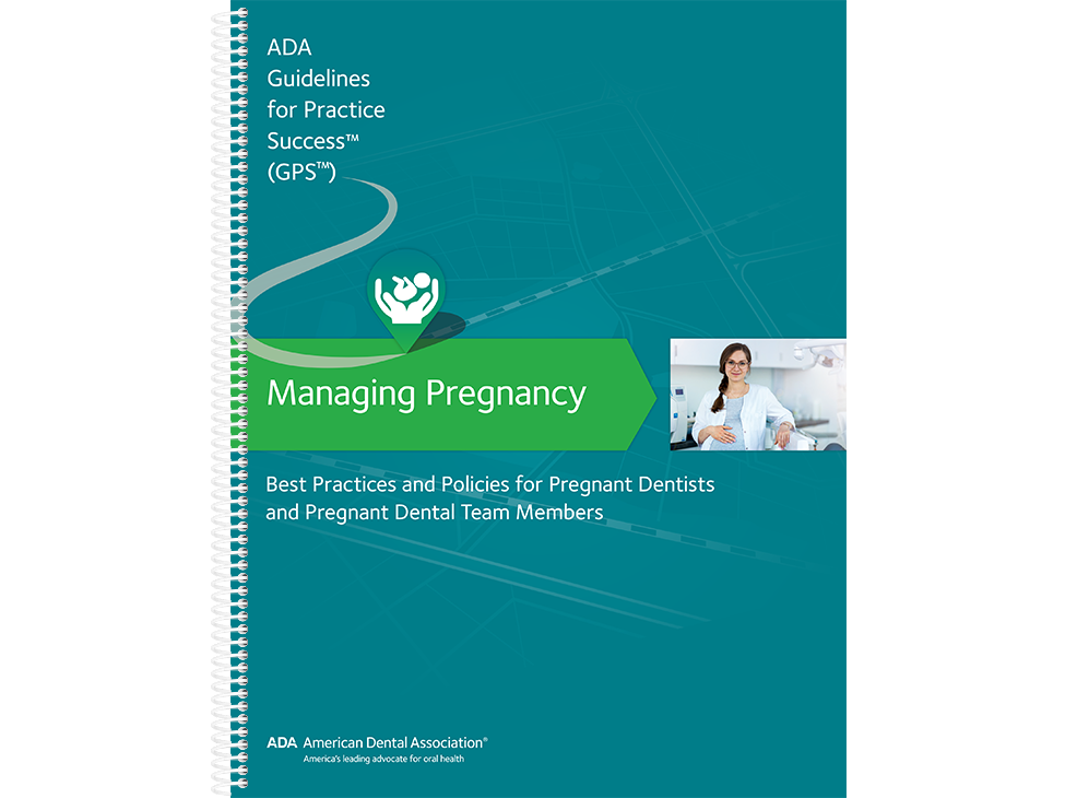 GPS: Managing Pregnancy: Best Practices and Policies for Pregnant Dentists and Pregnant Dental Team Image 0