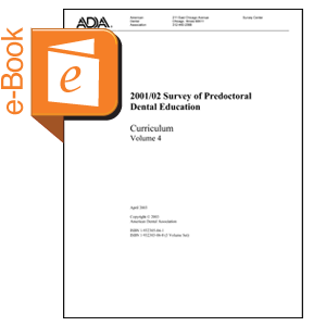 2001-02 Survey of Dental Education - Volume 4: Curriculum (Downloadable) Image 0