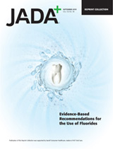 Evidence-Based Recommendations for the Use of Fluorides (JADA Supplement September 2019)