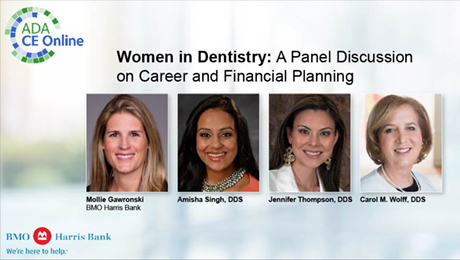 Women in Dentistry: Panel Discussion on Career and Financial Planning
