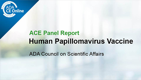 ACE Panel Report: Human Papillomavirus Vaccine