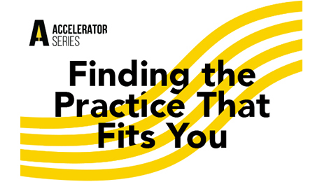 ADA Accelerator Series —Finding the Practice that Fits you (Recorded Webinar)