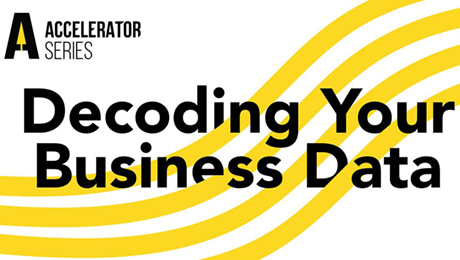 ADA Accelerator Series — Decoding Your Business Data (Recorded Webinar)