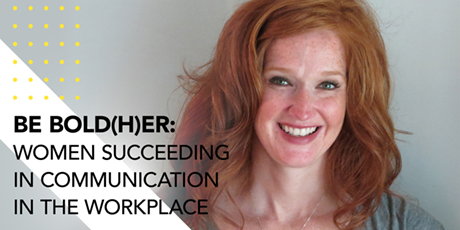 ADA Accelerator Series — Be Bold(h)er: Women Succeeding in Communication in the Workplace (Recorded Webinar)
