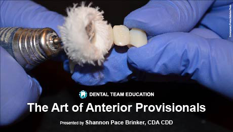 The Art of Anterior Provisionals (Dental Team Education)