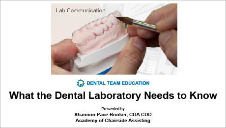 What the Dental Laboratory Needs to Know (Dental Team Education)