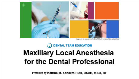 Maxillary Local Anesthesia for the Dental Professional (Dental Team Education)