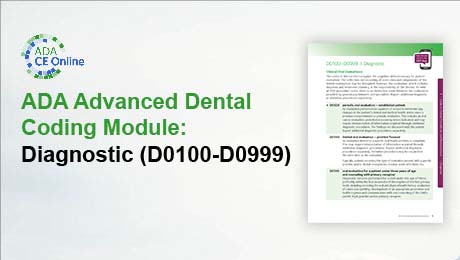 ADA Advanced Dental Coding Module: Diagnostic (D0100-0999)