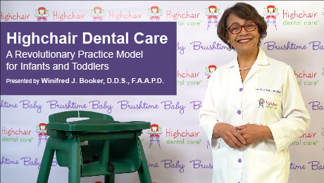 Highchair Dental Care: A Revolutionary Practice Model for Infants and Toddlers