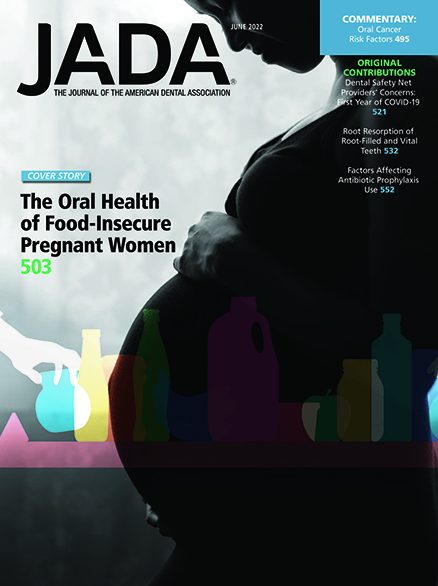 Food insecurity and oral health care experiences during pregnancy: Findings from the Pregnancy Risk Assessment Monitoring System (June 2022 Article 1)