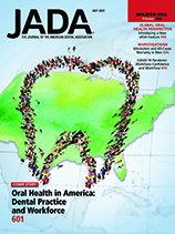 Oral health in America: Implications for dental practice (July 2022 Article 1)