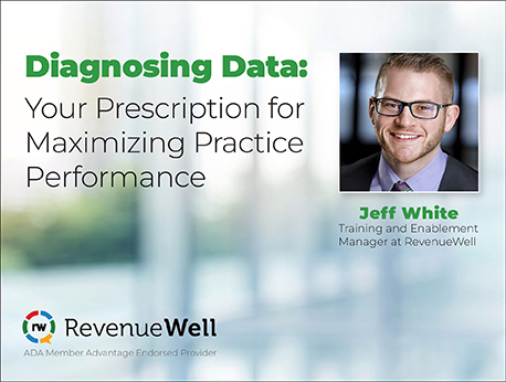 Diagnosing Data: Your Prescription for Maximizing Practice Performance (Recorded Webinar)
