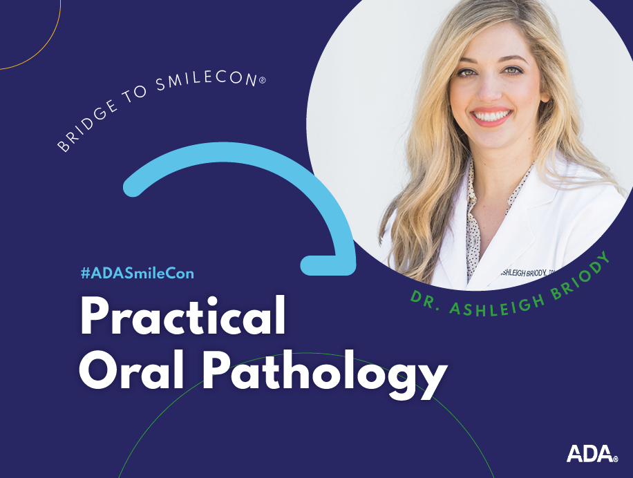 Bridge to SmileCon: Practical Oral Pathology