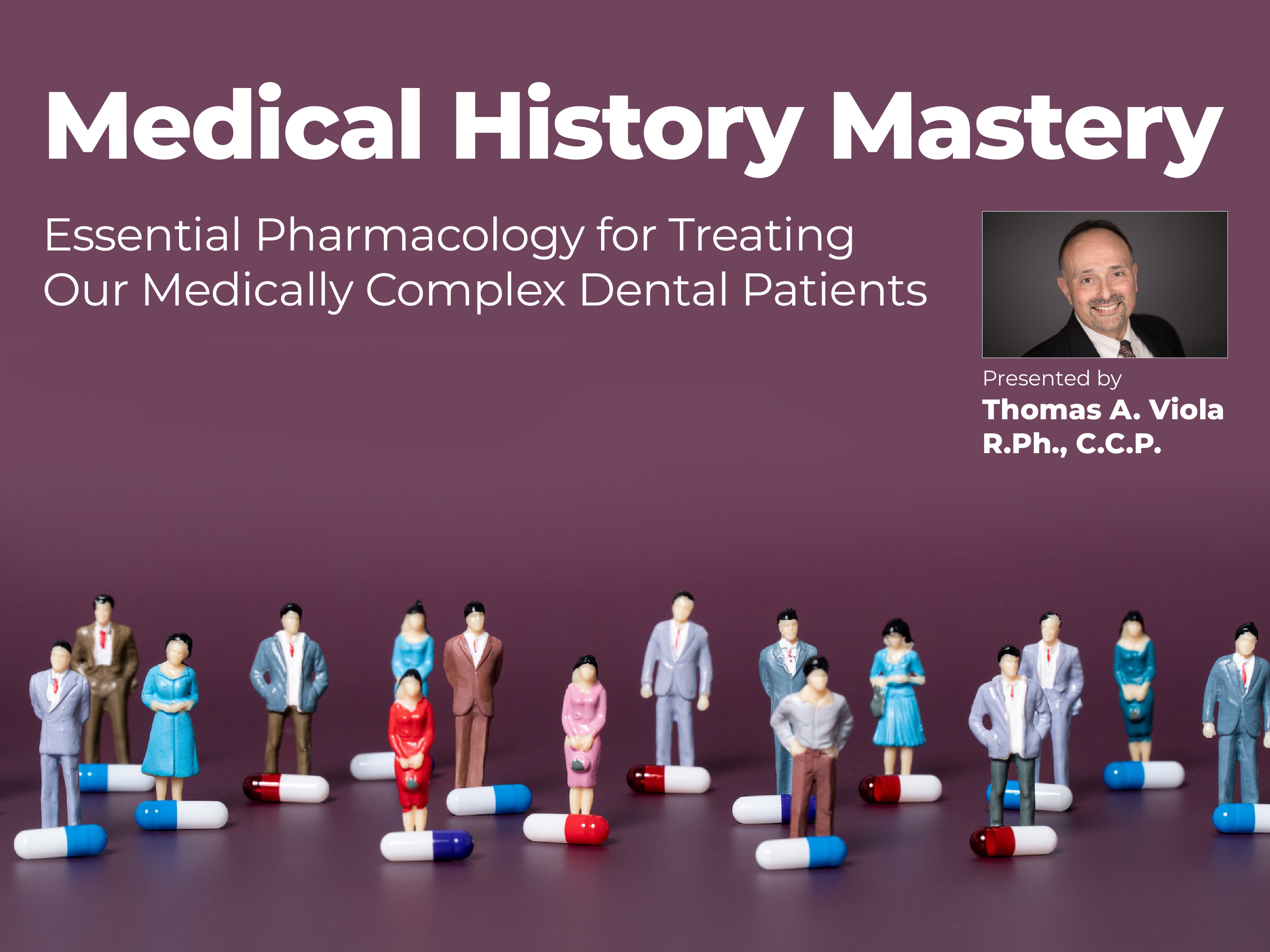 Medical History Mastery: Essential Pharmacology for Treating Our Medically Complex Dental Patients