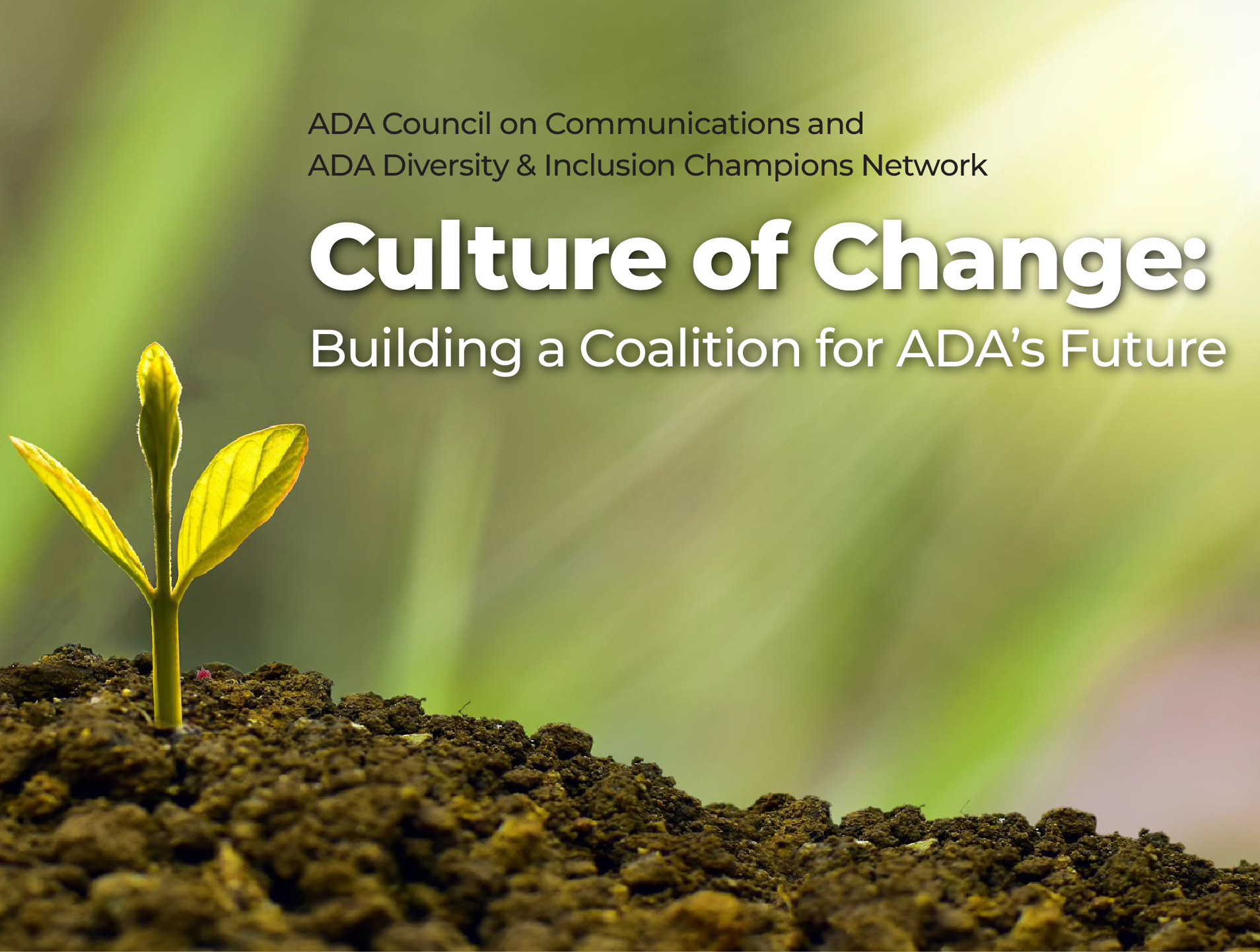 Culture of Change: Building a Coalition for ADA’s Future (Recorded Webinar)
