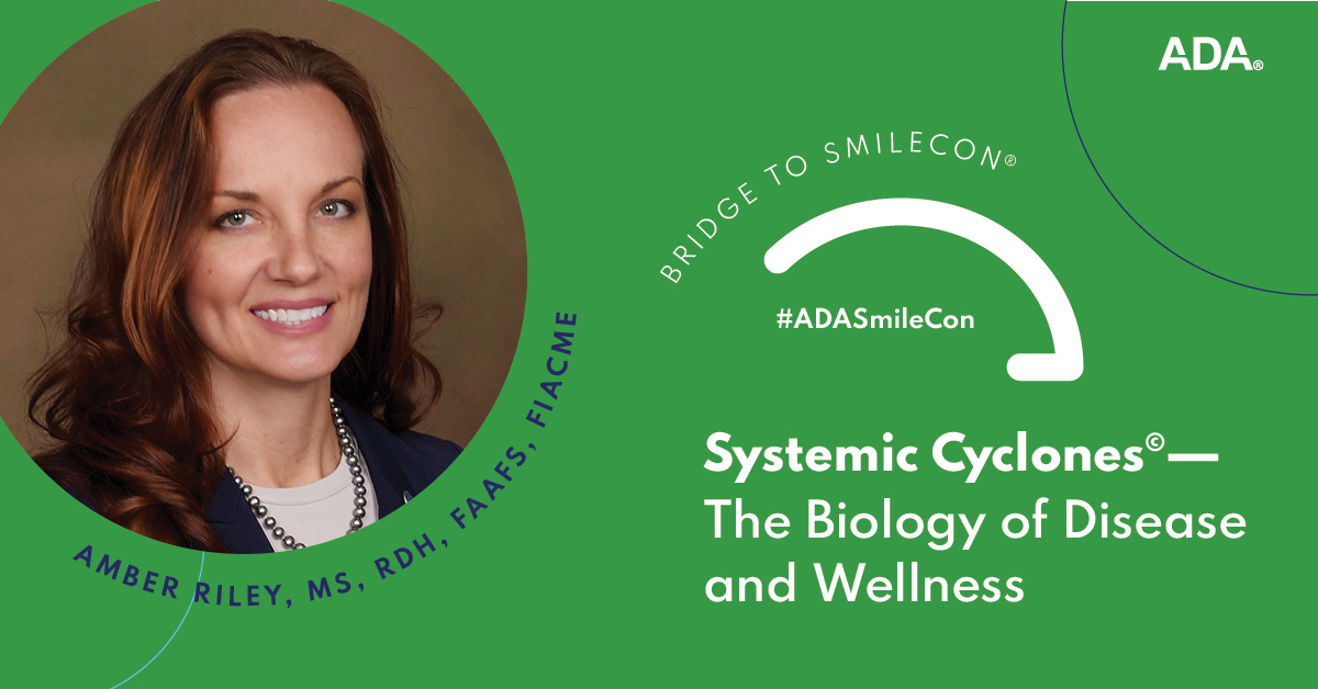 Bridge to SmileCon: Systemic Cyclones — The Biology of Disease and Wellness