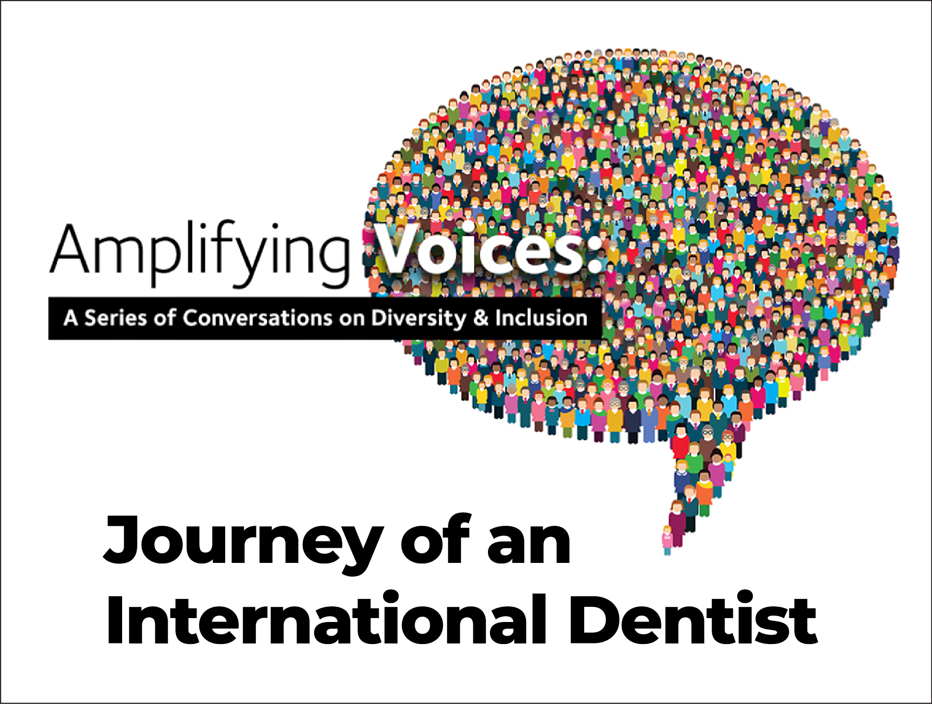 Amplifying Voices: Journey of an International Dentist (Recorded Webinar)