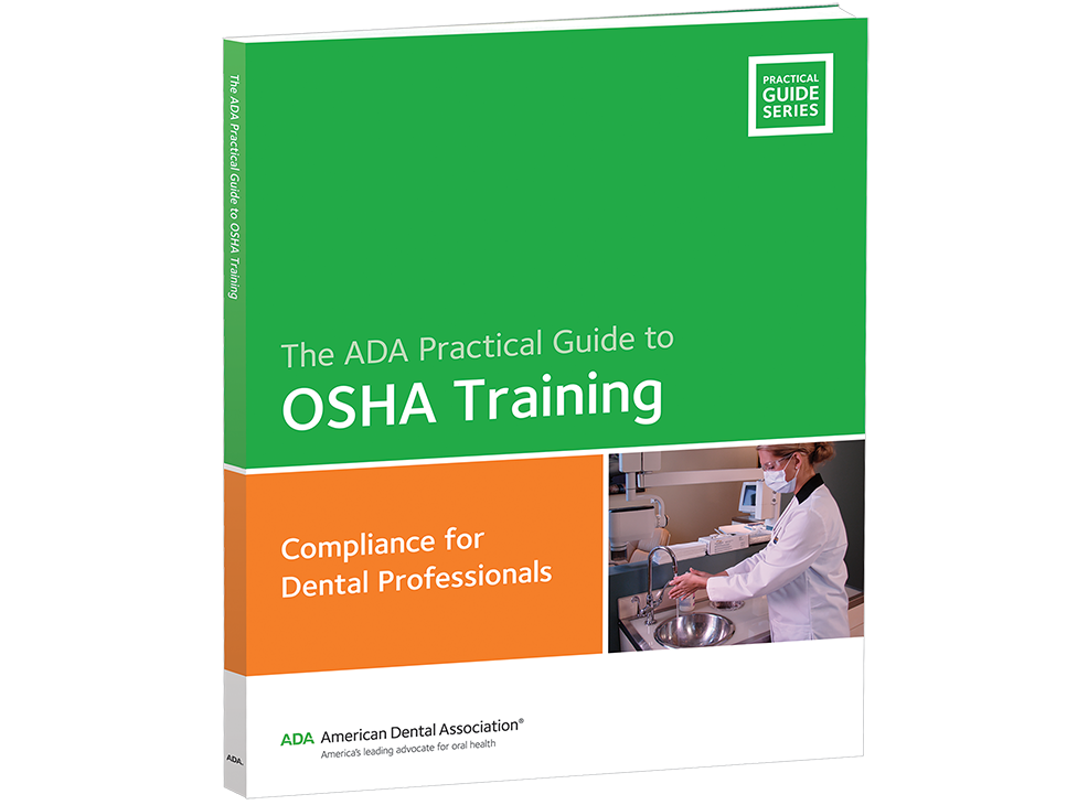 ADA Guide to OSHA Training: Compliance for Dental Professionals